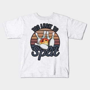 Bowling too legit to split Kids T-Shirt